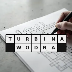 Hasło krzyżówkowe silnik stosowany w elektrowniach wodnych - turbina wodna – rozwiązanie, synonimy, podpowiedzi i definicje krzyżówkowe